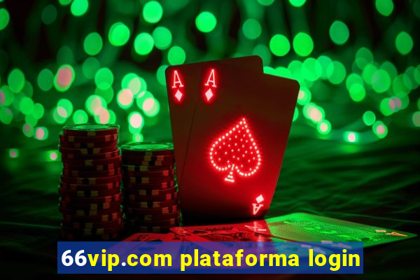 66vip.com plataforma login